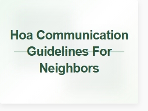 Hoa Communication Guidelines for Neighbors