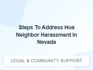 Steps to Address Hoa Neighbor Harassment in Nevada