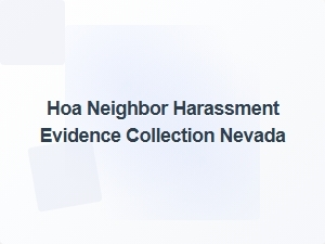 Hoa Neighbor Harassment Evidence Collection Nevada